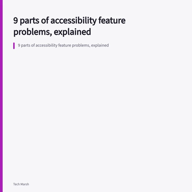 9 parts of accessibility feature problems, explained. 9 parts of accessibility feature problems, explained