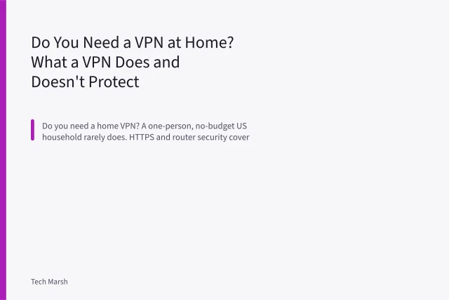 Do You Need a VPN at Home? What a VPN Does and Doesn't Protect. Do You Need a VPN at Home? What a VPN Does and Doesn't Protect