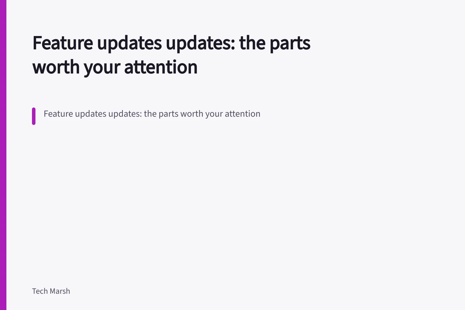 Feature updates updates: the parts worth your attention. Feature updates updates: the parts worth your attention