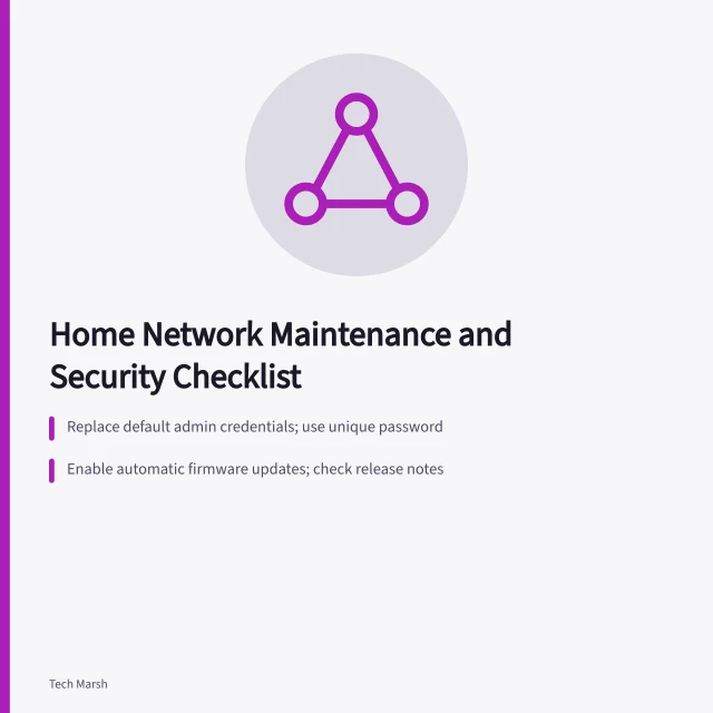 Checklist for securing and maintaining home routers and networks. Home network maintenance and security checklist for every router