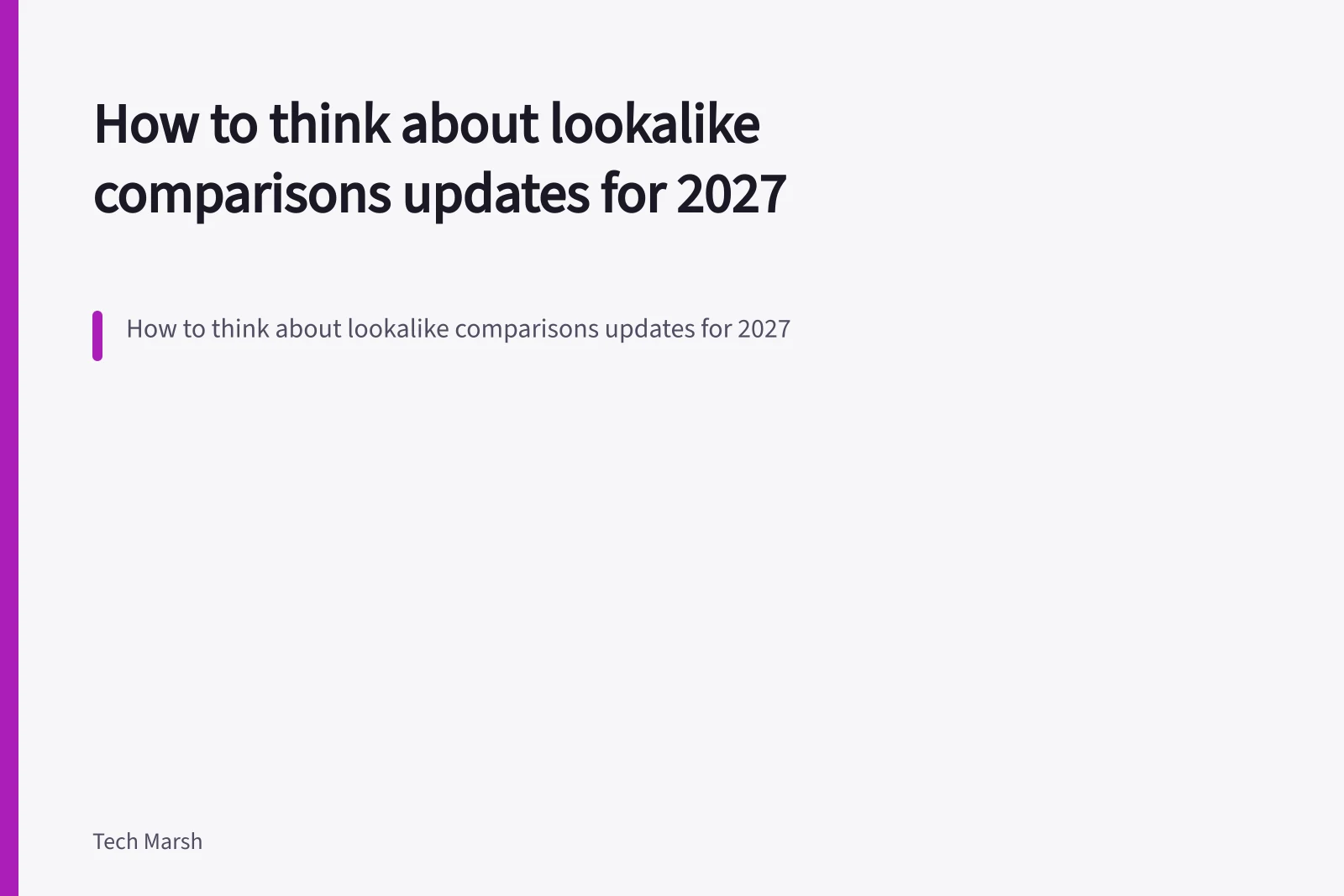 How to think about lookalike comparisons updates for 2027. How to think about lookalike comparisons updates for 2027