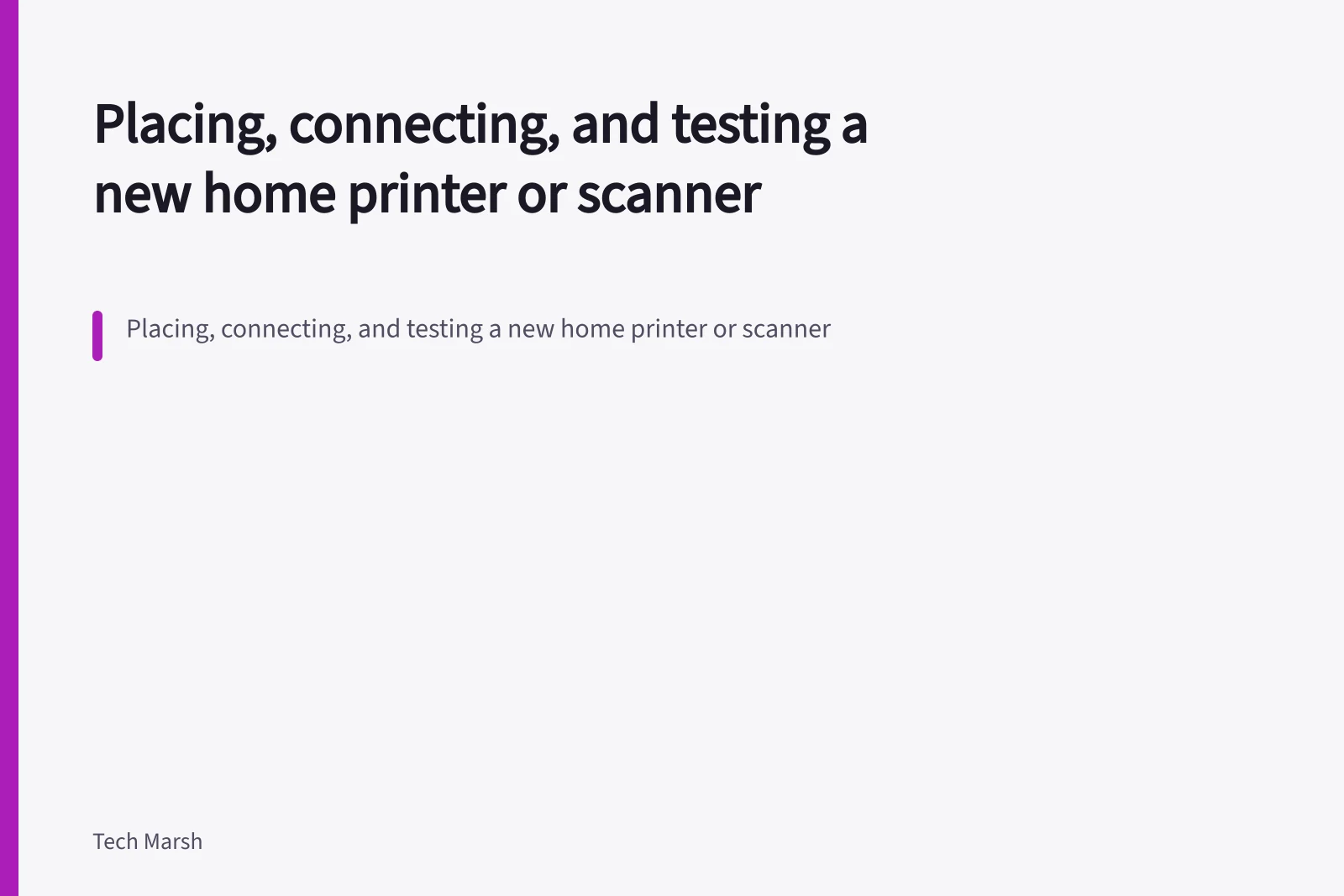 Placing, connecting, and testing a new home printer or scanner. Placing, connecting, and testing a new home printer or scanner